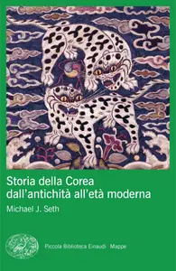 Storia della Corea dall'antichità all'età moderna - Michael J. Seth