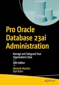 Pro Oracle Database 23ai Administration (5th Edition)