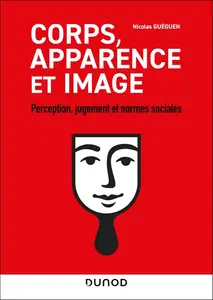 Nicolas Guéguen, "Corps, apparence et image : Perception, jugement et normes sociales"