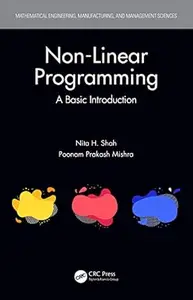 Non-Linear Programming: A Basic Introduction (Mathematical Engineering, Manufacturing, and Management Sciences)