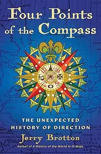 Four Points of the Compass: The Unexpected History of Direction