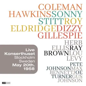 Coleman Hawkins - Hawkins + Eldridge + Gillespie + Stitt - Konserthuset, Stockholm Sweden May 20th. 1958 (Restauración 2023)