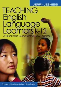 Teaching English Language Learners K-12 : A Quick-Start Guide for the New Teacher