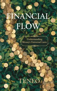 Financial Flow: Understanding Money's Universal Laws