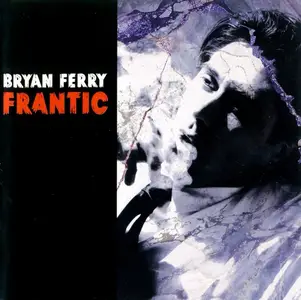 Bryan Ferry - Frantic (2002) {Hybrid SACD} Audio CD Layer
