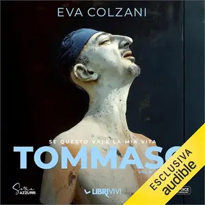 «Tommaso: Se questo vale la mia vita, Vol. 8» by Eva Colzani