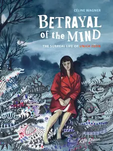 Betrayal of the Mind - The Surreal Life of Unica Zrn (Humanoids 2024) (webrip) (MagicMan-DCP