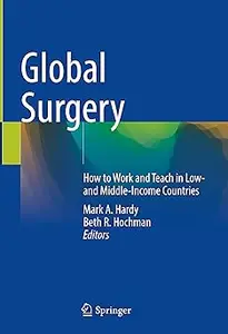 Global Surgery: How to Work and Teach in Low- and Middle-Income Countries