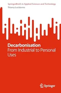 Decarbonisation: From Industrial to Personal Uses