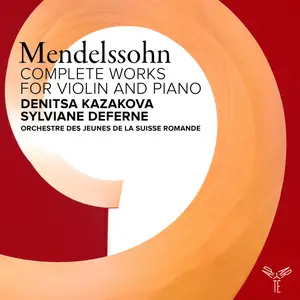 Denitsa Kazakova - Mendelssohn- Complete Works for Violin and Piano (2024) [Official Digital Download 24/96]