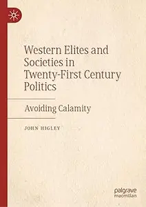 Western Elites and Societies in Twenty-First Century Politics: Avoiding Calamity