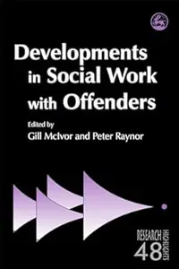 Developments in Social Work with Offenders (Research Highlights in Social Work)