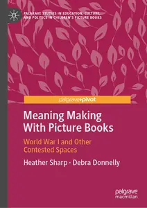 Meaning Making With Picture Books: World War I and Other Contested Spaces