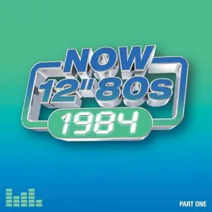 VA - Now 12” 80s: 1984 Part One (2024)