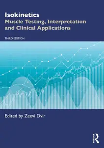 Isokinetics: Muscle Testing, Interpretation and Clinical Applications, 3rd Edition