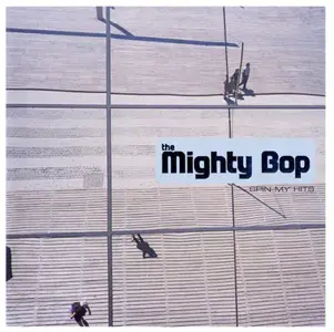 The Mighty Bop - Spin My Hits (2000)