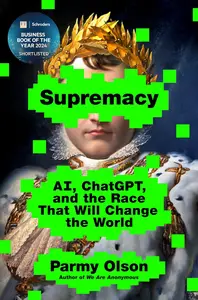 Supremacy: AI, ChatGPT, and the Race that Will Change the World