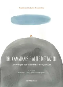 Francesca Cosi, Alessandra Repossi - Del camminare e altre distrazioni