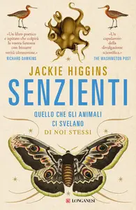 Jackie Higgins - Senzienti. Quello che gli animali ci svelano di noi stessi