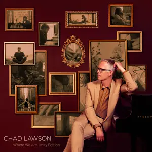 Chad Lawson - Where We Are (Unity Edition) (2025) [Official Digital Download]