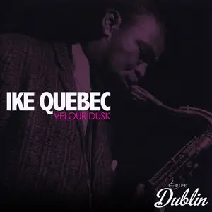 Ike Quebec - Velour Dusk (2025) [Official Digital Download]