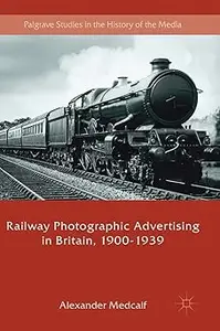 Railway Photographic Advertising in Britain, 1900-1939