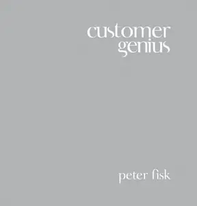 Customer Genius: Becoming a Customer-centric Business