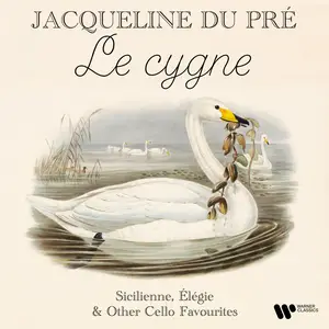 Jacqueline du Pré - Le cygne-  The Swan - Sicilienne, Élégie & Other Cello Favourites (2025) [Official Digital Download 24/192]