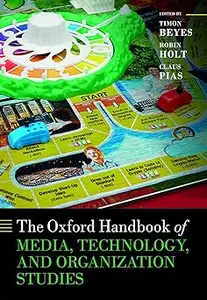 The Oxford Handbook of Media, Technology, and Organization Studies