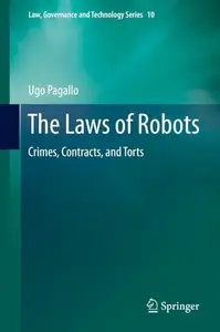 The Laws of Robots: Crimes, Contracts, and Torts