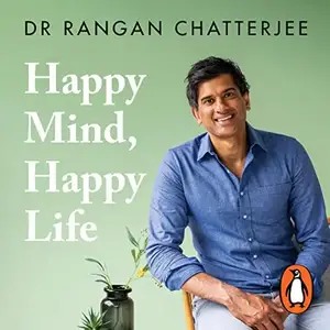 Happy Mind, Happy Life: 10 Simple Ways to Feel Great Every Day [Audiobook]