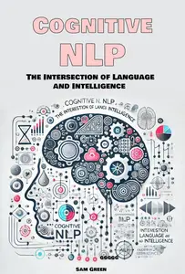 Cognitive NLP: The Intersection of Language and Intelligence