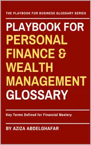 Playbook For Personal Finance & Wealth Management Glossary