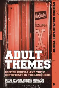 Adult Themes: British Cinema and the X Certificate in the Long 1960s