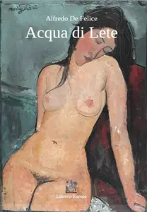 Alfredo De Felice - Acqua di Lete