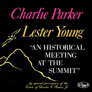 Charlie Parker, Lester Young - An Historical Meeting at the Summit (1950/2023) [Official Digital Download 24/96]