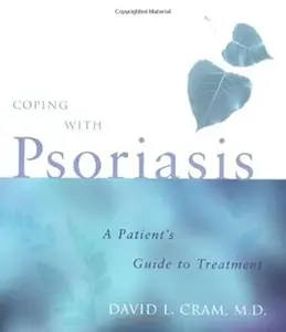 Coping with Psoriasis: A Patient's Guide to Treatment