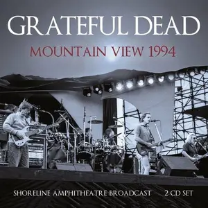 Grateful Dead - Mountain View 1994 (2019)