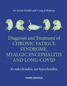 The Diagnosis and Treatment of Chronic Fatigue Syndrome, Myalgic Encephalitis and Long Covid
