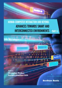 Human-Computer Interaction and Beyond: Advances Towards Smart and Interconnected Environments