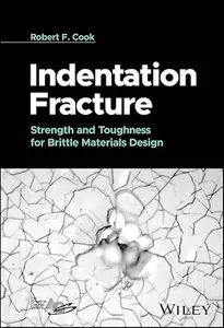Indentation Fracture: Strength and Toughness for Brittle Materials Design
