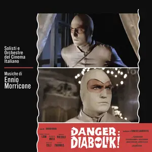 Ennio Morricone & Solisti e Orchestre del Cinema Italiano - Danger: DIabolik (2001/2024)