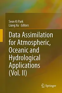 Data Assimilation for Atmospheric, Oceanic and Hydrologic Applications (Vol. II)