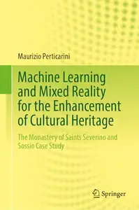 Machine Learning and Mixed Reality for the Enhancement of Cultural Heritage