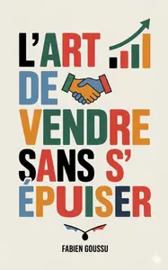 Fabien Goussu, "L’art de vendre sans s’épuiser"