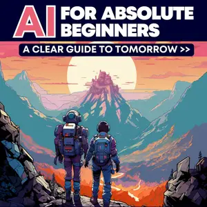 AI for Absolute Beginners: A Clear Guide to Tomorrow (AI, Data Science, Python & Statistics for Beginners)