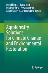 Agroforestry Solutions for Climate Change and Environmental Restoration