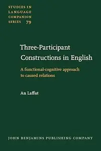 Three-participant Constructions in English: A functional-cognitive approach to caused relations