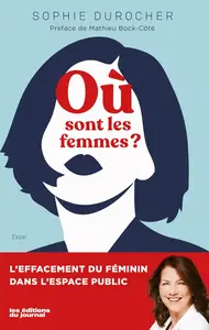 Où sont les femmes ? - Sophie Durocher