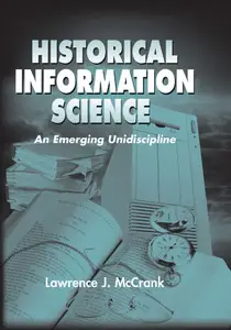 Historical Information Science: An Emerging Unidiscipline